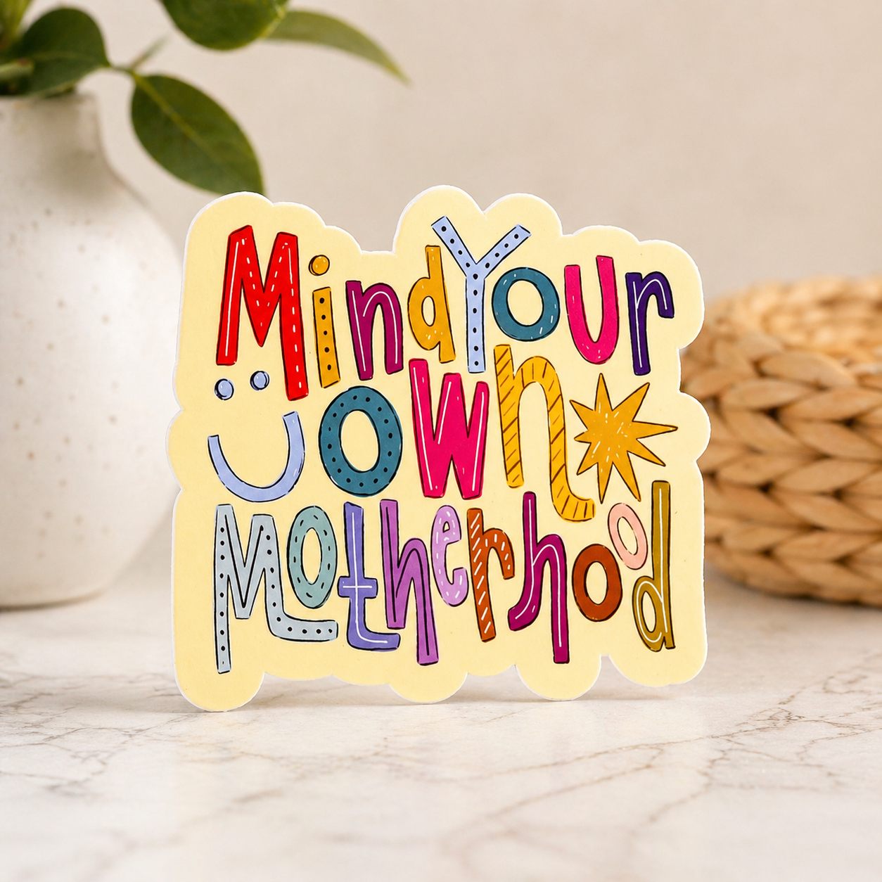 Mind Your Own Motherhood Sticker